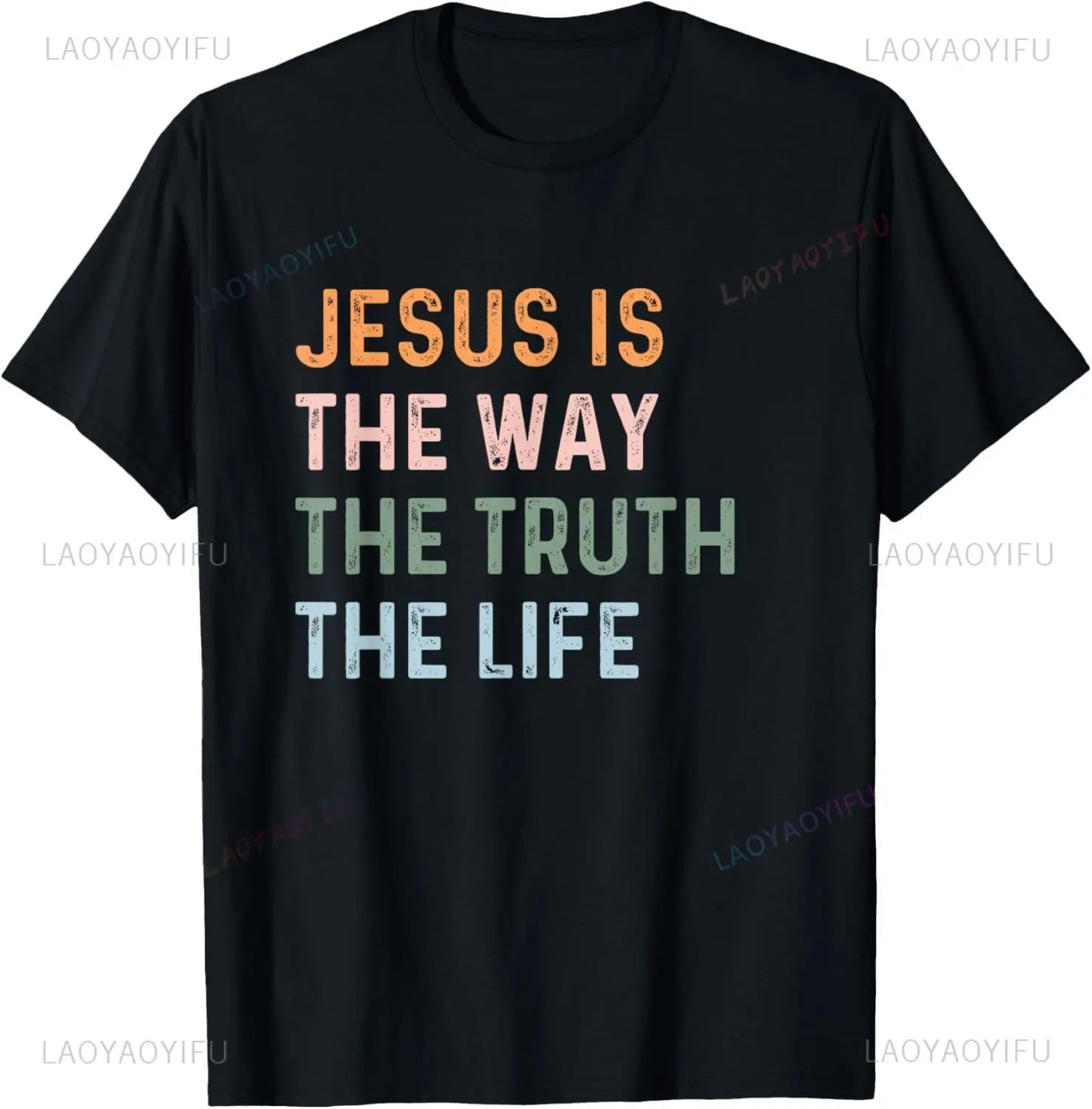 The Way The Truth The Life T-Shirt